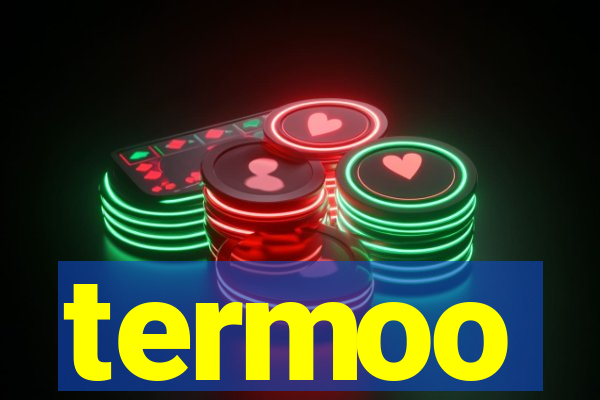 termoo