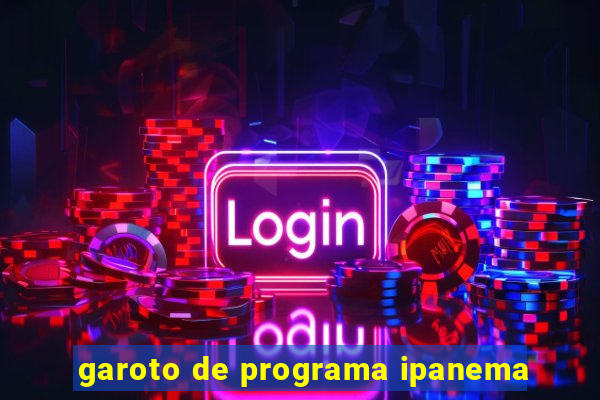 garoto de programa ipanema