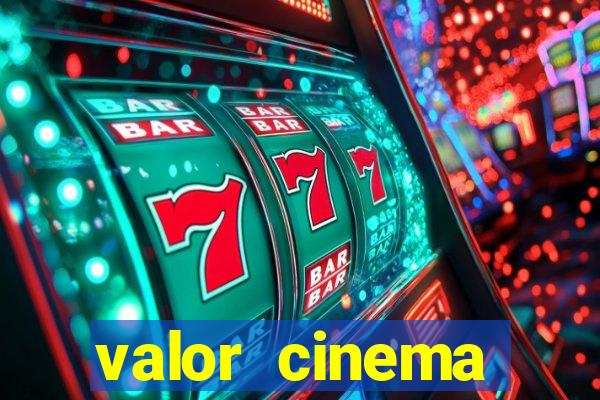 valor cinema shopping paralela