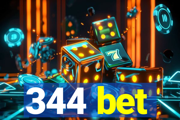 344 bet
