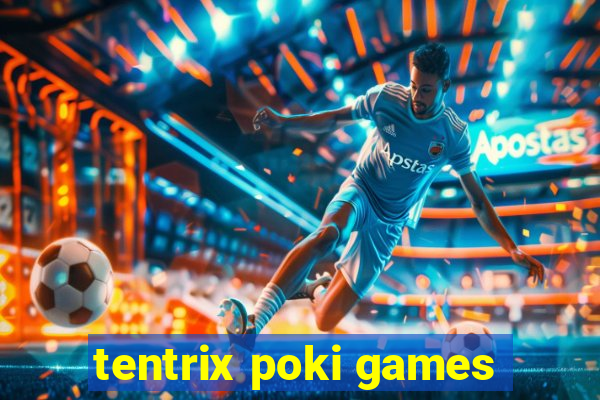 tentrix poki games