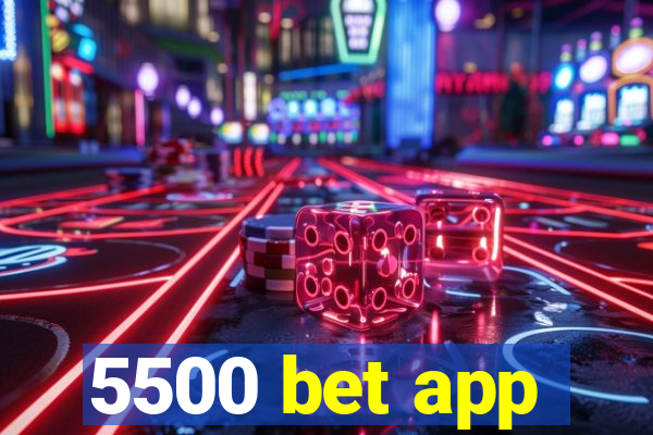 5500 bet app