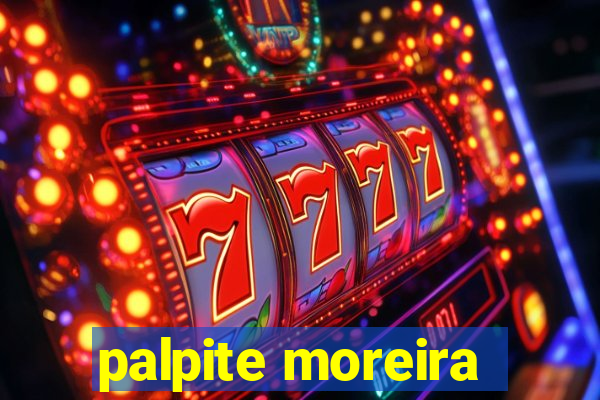 palpite moreira