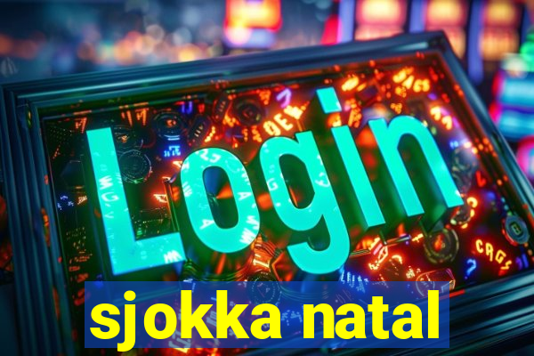 sjokka natal