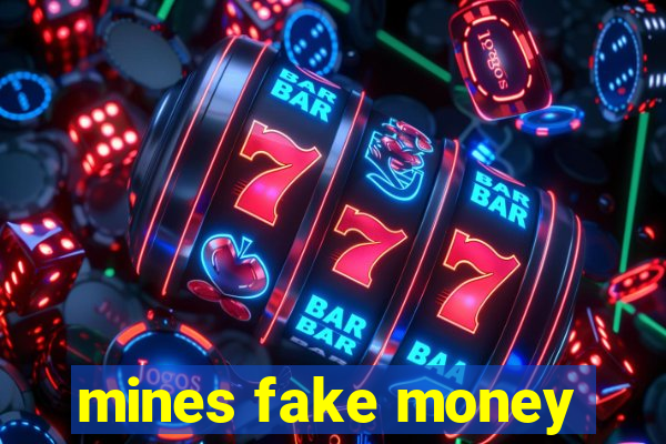 mines fake money