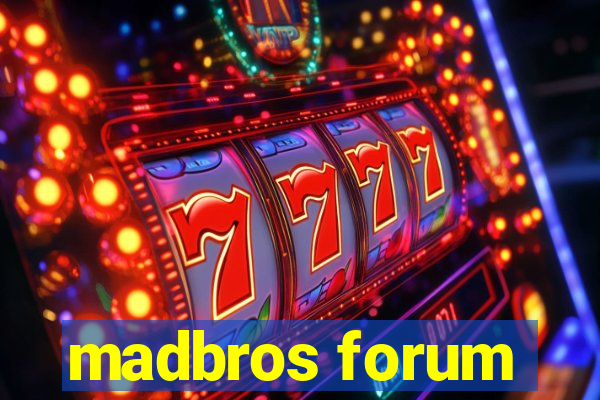 madbros forum