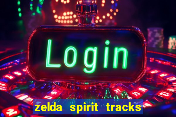 zelda spirit tracks rom pt br