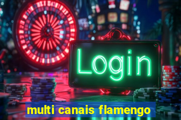 multi canais flamengo