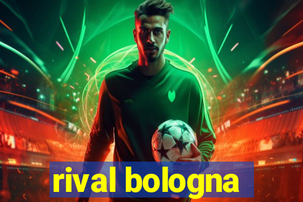 rival bologna
