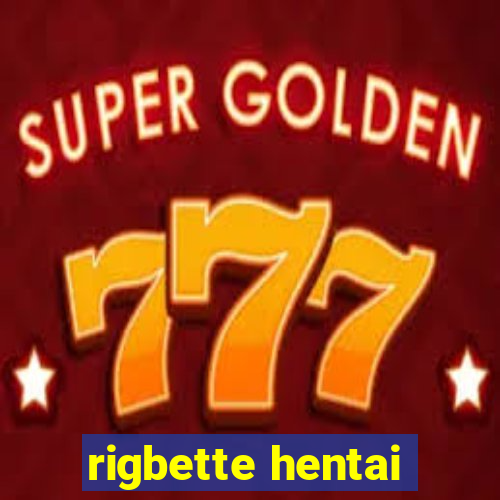 rigbette hentai