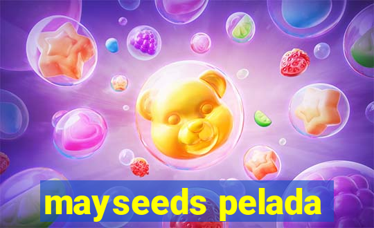 mayseeds pelada
