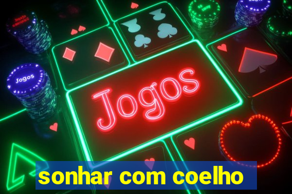 sonhar com coelho