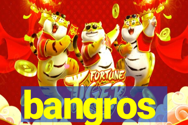 bangros