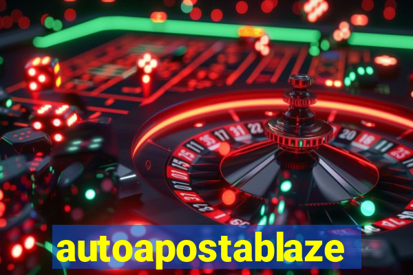 autoapostablaze