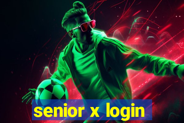 senior x login