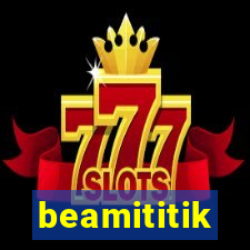 beamititik
