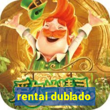 rentai dublado