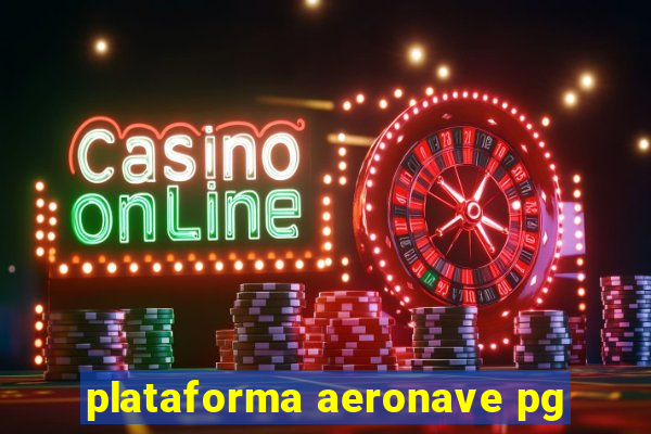plataforma aeronave pg