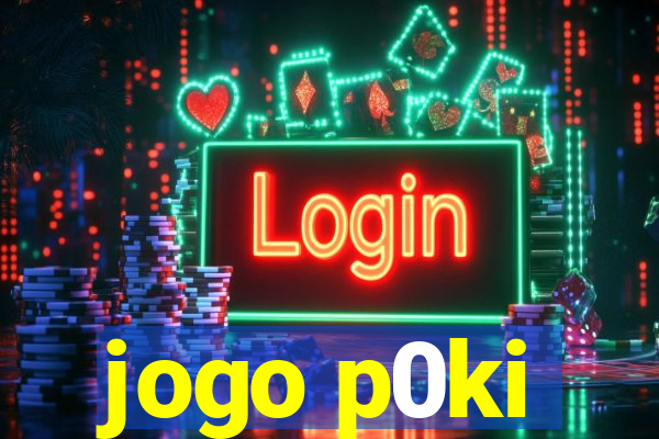 jogo p0ki