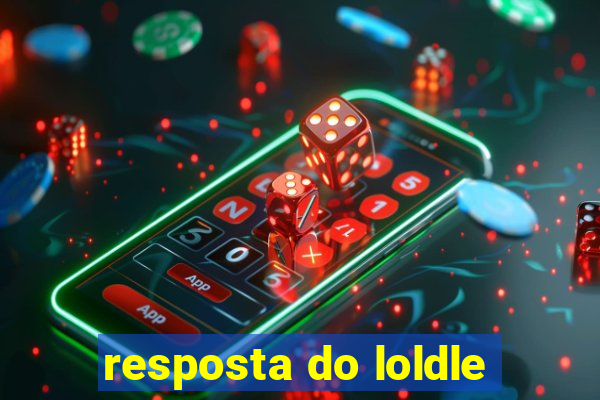 resposta do loldle