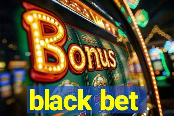 black bet