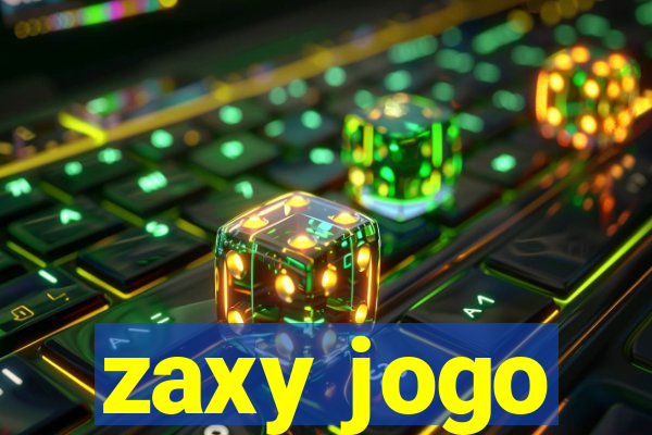 zaxy jogo