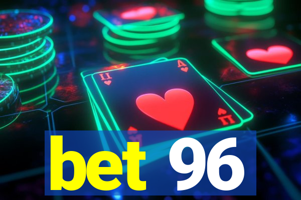 bet 96