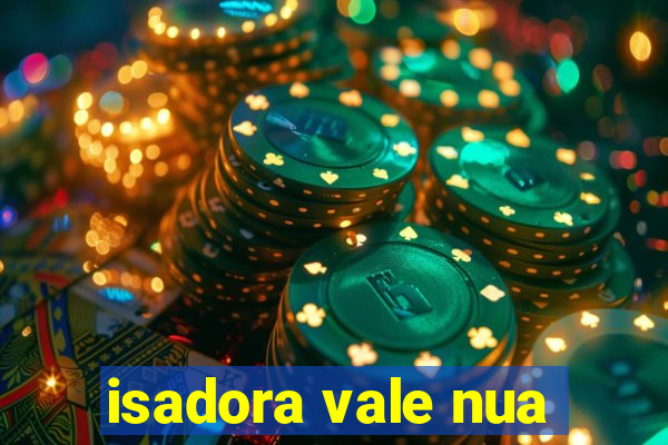 isadora vale nua
