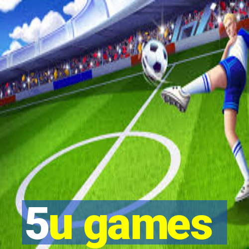 5u games