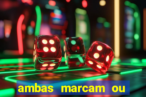 ambas marcam ou mais de 2.5