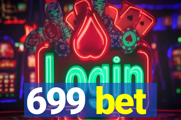 699 bet