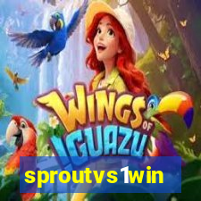 sproutvs1win