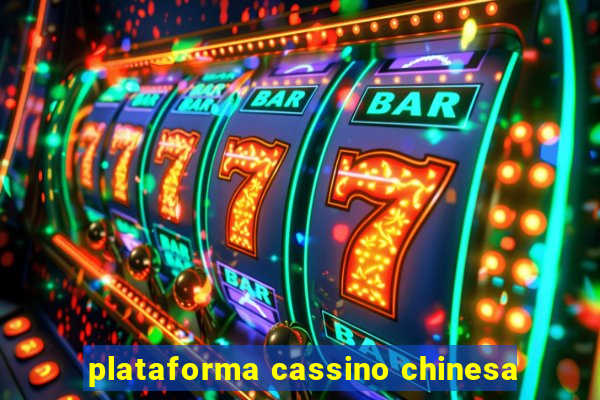 plataforma cassino chinesa