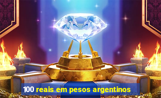 100 reais em pesos argentinos