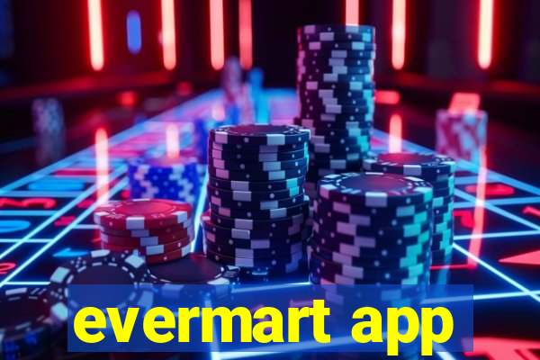 evermart app