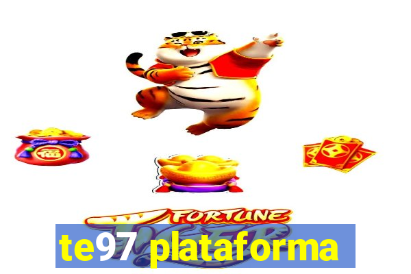 te97 plataforma