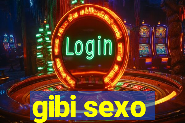 gibi sexo