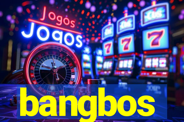 bangbos