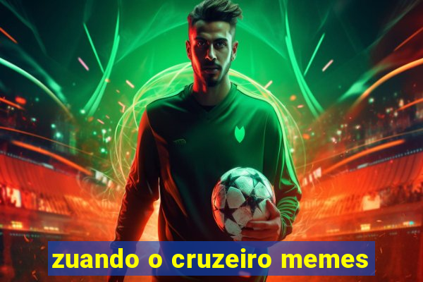 zuando o cruzeiro memes