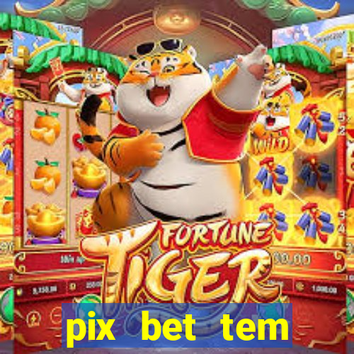 pix bet tem pagamento antecipado