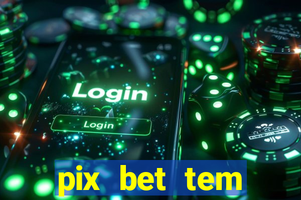 pix bet tem pagamento antecipado