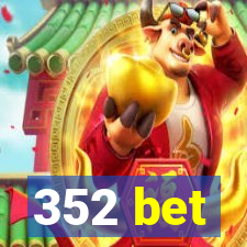 352 bet