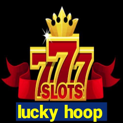 lucky hoop