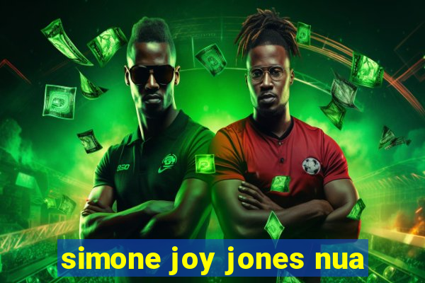 simone joy jones nua