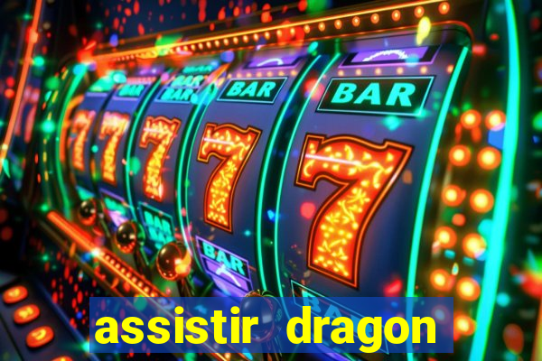 assistir dragon ball kai dublado