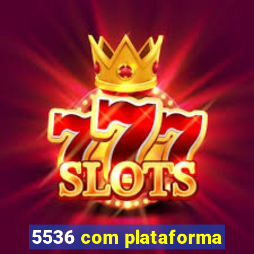 5536 com plataforma