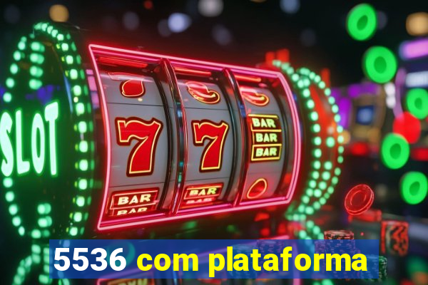 5536 com plataforma