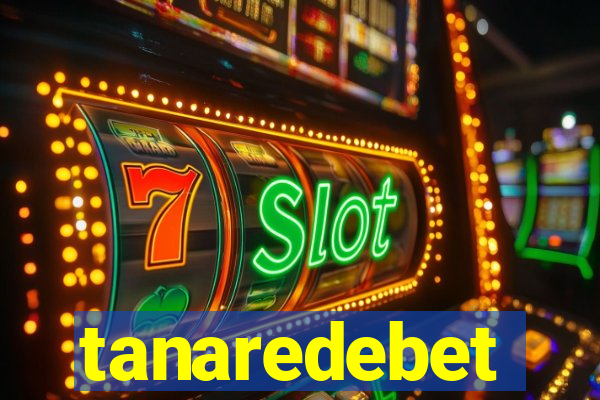 tanaredebet