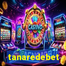 tanaredebet
