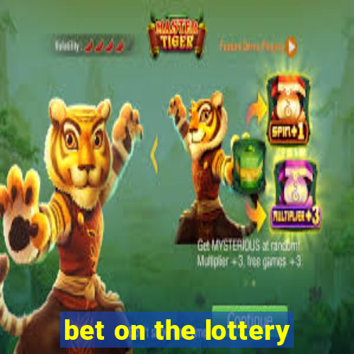 bet on the lottery
